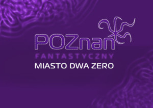 miasto dwa zero poznan fantastyczny